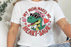 My Mom Makes My Heart-Saur Sublimation PNG Product Image 2