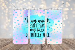 My Mouth Doesn't Say It- 20oz Sublimation - PNG Design Product Image 1