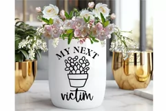 My Next Victim SVG - Plant Lover - Plant Lady - Funny Plant Product Image 1