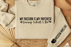 My passion is my paycheck loving what I do Sleeve SVG Design Product Image 3