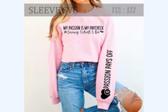 My passion is my paycheck loving what I do Sleeve SVG Design Product Image 1