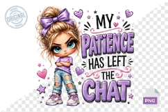 My Patience Has Left The Chat Funny Girl Sublimation PNG Product Image 1