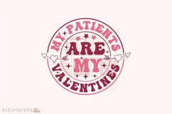 My Patients Are My Valentines SVG T-shirt Design, Retro PNG Product Image 1