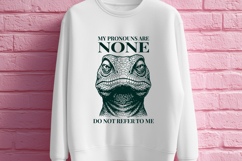 My Pronouns Are None SVG - Funny Lizard Sarcastic Trendy PNG Product Image 2