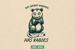 My Spirit Animal Has Rabies SVG - Funny Opossum Trendy PNG Product Image 1