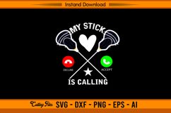 My Stick Is Calling SVG Funny Lacrosse Design File Product Image 1