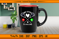My Stick Is Calling SVG Funny Lacrosse Design File Product Image 3