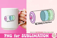 My story is not over Png, Mental health Matters Sublimation Product Image 3