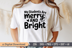My Students Are Merry and Bright SVG | Teacher SVG | Teacher Product Image 1