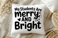 My Students Are Merry and Bright SVG | Teacher SVG | Teacher Product Image 5
