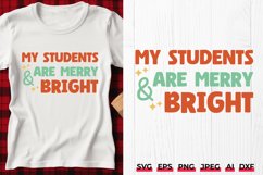 My Students Are Merry &amp; Bright SVG, Xmas Teacher Cut File Product Image 1