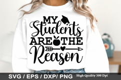 Teacher SVG Design - My Students Are The Reason Product Image 3