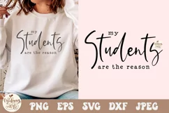 My Students Are The Reason SVG PNG, Teacher svg, Teach Svg Product Image 1