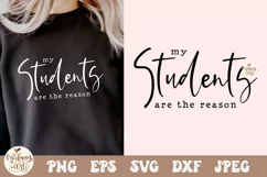 My Students Are The Reason SVG PNG, Teacher svg, Teach Svg Product Image 2