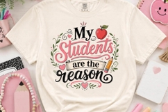 My Students Are The Reason Teacher PNG Product Image 2