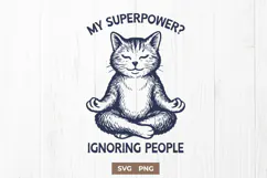 Funny Cat SVG PNG My Superpower Ignoring People | Meditating Product Image 1