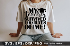 My teacher survived 100 days of me - Teacher SVG Design Product Image 1