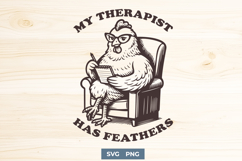 Funny Chicken SVG, My Therapist Has Feathers PNG, Farm Print Product Image 1