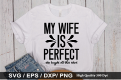 My wife is perfect she bought me - Funny Husband SVG Design Product Image 1
