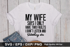My Wife Says I Only Have Two - Funny Husband SVG Design Product Image 1