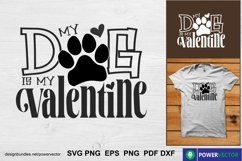 My Dog is My Valentine SVG Dxf PNG files Product Image 1