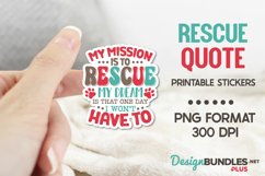 My Mission Is To Rescue. My Dream Is That One Day I Won't Product Image 1