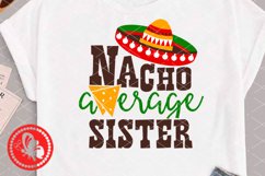 Nacho average sister shirt svg Mexican Sombrero hat clipart Product Image 1