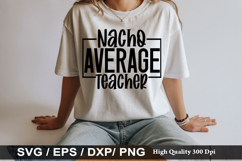 Teacher SVG Design - Nacho Average Teacher Product Image 2