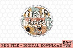 Nah Bigger From God Sublimation Design Product Image 2