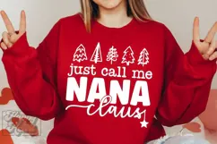 Just Call Me Nana Claus SVG - Holiday Christmas Sweater PNG Product Image 3