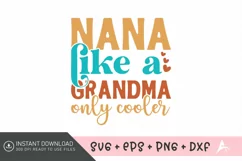 Nana like a grandma only cooler SVG , Grandparents SVG Product Image 1