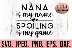 Nana Is My Name Spoiling Is My Game SVG - Blessed Nana SVG Product Image 1