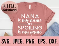 Nana Is My Name Spoiling Is My Game SVG - Blessed Nana SVG Product Image 2