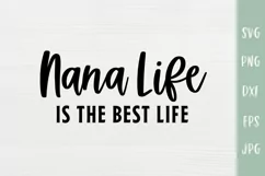 Nana Life Is The Best Life - Nana Quote SVG Product Image 2