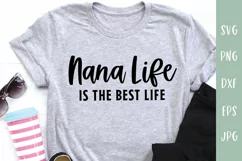 Nana Life Is The Best Life - Nana Quote SVG Product Image 1