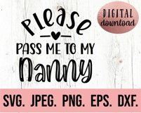 Pass Me To Nanny SVG - Most Loved Nanny - Nanny New Baby Product Image 2