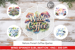 Nature Forest Coffee Quotes Wind Spinner Product Image 1