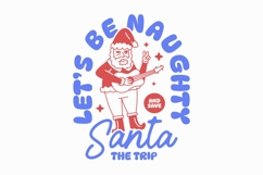 Lets Be Naughty Santa The Trip T-shirt Design Product Image 1