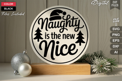 Naughty Is The New Nice SVG | Christmas Round Sign SVG Product Image 3
