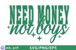 Need Money Not Boys Sassy Girl Quote SVG PNG T-shirt Product Image 1