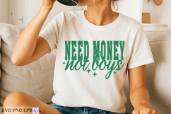 Need Money Not Boys Sassy Girl Quote SVG PNG T-shirt Product Image 3