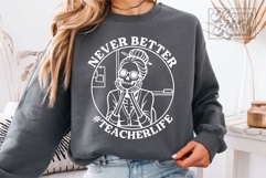Never Better SVG PNG - Skeleton Funny Teacher Life Sarcastic Product Image 2
