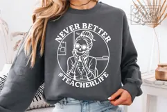 Never Better SVG PNG - Skeleton Funny Teacher Life Sarcastic Product Image 2