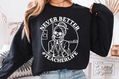 Never Better SVG PNG - Skeleton Funny Teacher Life Sarcastic Product Image 3