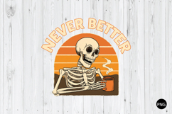 Never Better Skeleton SVG, Halloween SVG Product Image 1