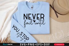 Never Fail Until Sleeve SVG, Positivity SVG Design Product Image 1