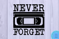 Funny 1980s SVG Funny 80s Svg Never Forget VHS Tape Svg Product Image 2