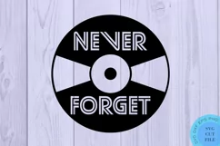 Funny 1980s SVG Funny 80s Svg Never Forget Vinyl Record Svg Product Image 2