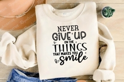 Never Give On The Things That Makes That Smile SVG Design Product Image 2