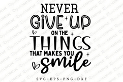 Never Give On The Things That Makes That Smile SVG Design Product Image 1